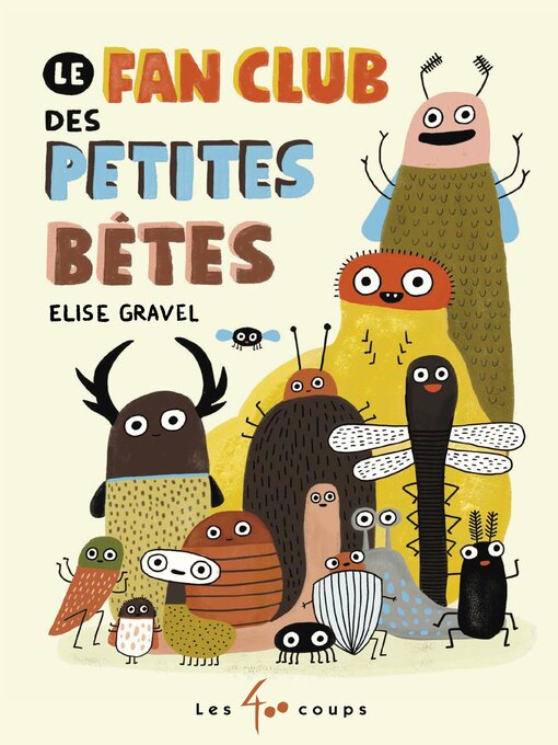 Title details for Le fan club des petites bêtes by Élise Gravel - Wait list